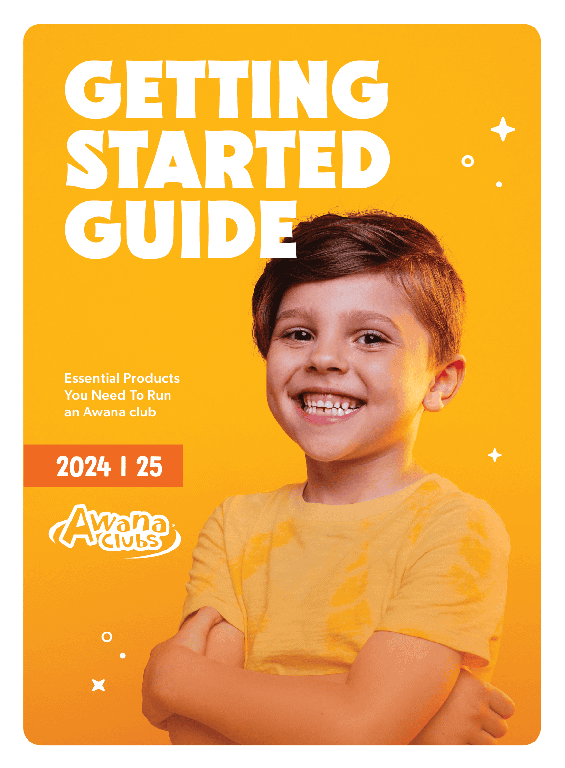 Awana Clubs 2024-25 Getting Started Guide. Essential Products You Need To Run an Awana club.